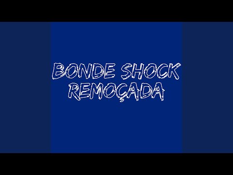 Bonde Shock Remoçada