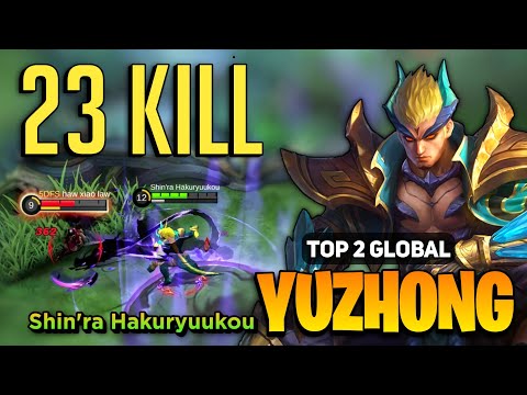 23 KILL! Yu zhong Legendary Gameplay [ Top Global Yu Zhong Best Build ] Shin'ra Hakuryuukou - MLBB