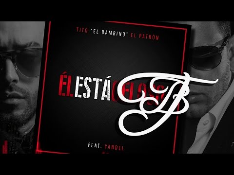 El Esta Celoso - Tito El Bambino