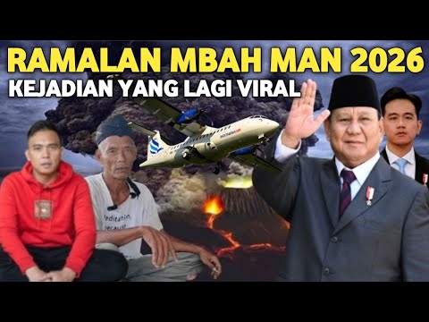 Merinding !! Ramalan Mbah Man 2026 Yang Lagi Viral