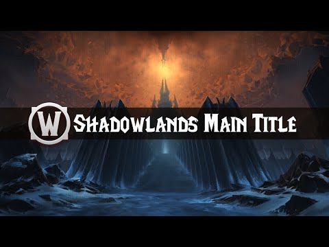 Shadowlands - Login Screen Music - World of Warcraft