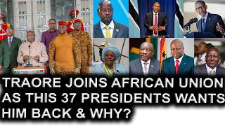 Ibrahim Traore Joins African Union As This 37 Presidents Wants Burkina Faso Back To AU & Why?