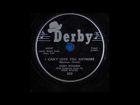 Trudy Richards - I Can't Love You Anymore (1953)