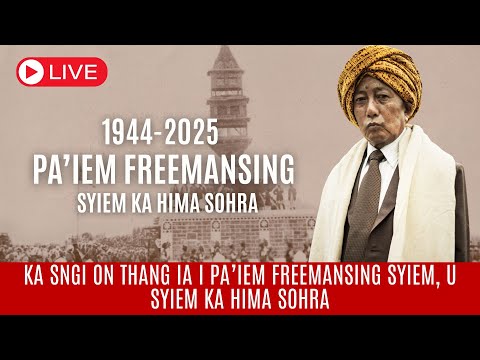 KA SNGI LEIT ON THANG IA I PA'IEM FREEMANSING SYIEM , SYIEM KA HIMA SOHRA