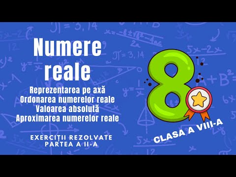 Numere reale – Aproximare, Valoare absolută, Reprezentare | Exerciții rezolvate Clasa a VIII-a