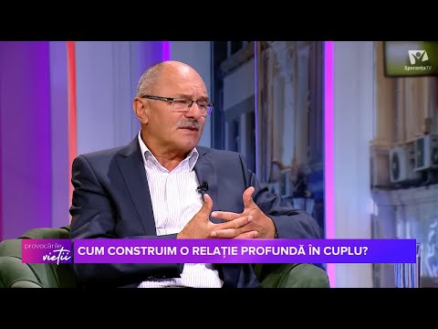 CUM SĂ CONSTRUIM O RELAȚIE PROFUNDĂ | Provocările vieții
