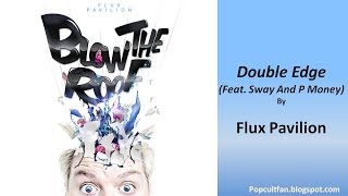 Flux Pavilion - Double Edge (Feat  Sway And P Money)