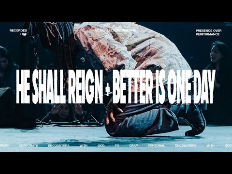 He Shall Reign + We’ll Go Low + Better Is One Day + So Much Better + Agnus Dei