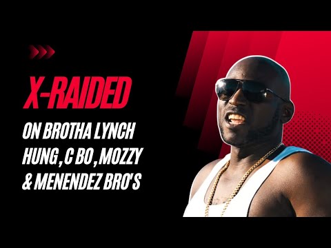 X Raided on Brotha Lynch Hung, C Bo, Mozzy, Menendez Bro's, prison, and earning degree(Full Episode)