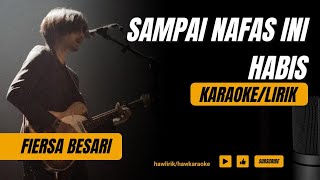 Download lagu Fiersa Besari - Sampai Napas Ini Habis (Karaoke lirik/Instrument) mp3