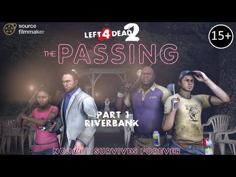 [SFM] L4D2 - THE PASSING #1 - Riverbank [REMASTERED]