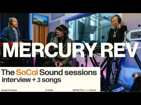 Mercury Rev - The SoCal Sound Sessions: Full Performance & Interview (LIVE on The SoCal Sound)