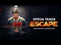 Filem ESCAPE - Official Trailer