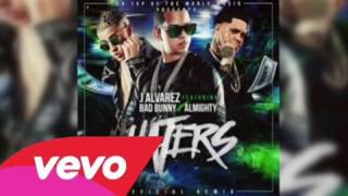 J Alvarez - Haters (Remix) Ft. Bad Bunny,Almighty