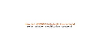 Gabriela Ramos: How can UNESCO help build trust around solar radiation modification research?