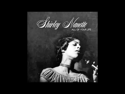 Shirley Nanette - All Of Your Life