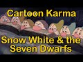 Cartoon Karma Snow White And The Seven Dwarfs Everything Wrong And Right With