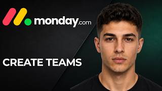 How to Create Teams in monday.com (2026 Quick Tutorial for User Manage