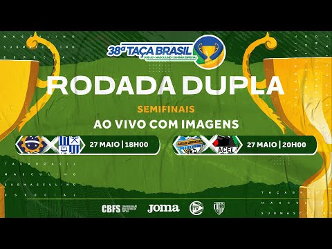 Taça Brasil Sub20 Masculino - Rodada Dupla - Jogo 17 e 18 - Semifinais - Ao vivo