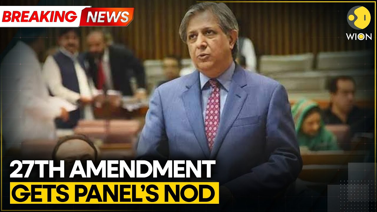 BREAKING | Pakistan: 27th Amendment Bill Gets Parliamentary Panels' Nod | WION