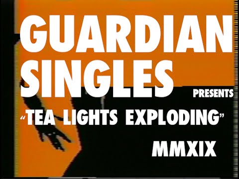 Guardian Singles - Tea Lights Exploding