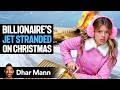 Billionaire Family Jet STRANDED On CHRISTMAS Dhar Mann Studios