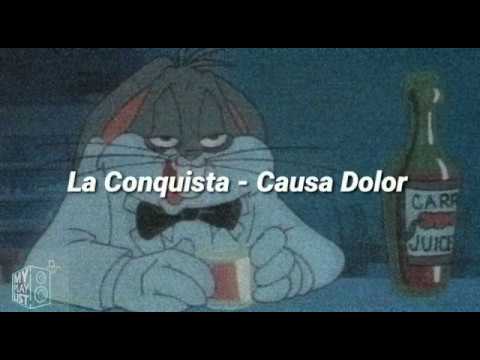 La Conquista - Causa Dolor (Letra/Liryc)
