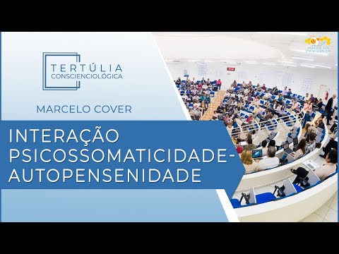 Tertúlia Conscienciologia 6303 - Interação Psicossomaticidade-Autopensenidade (Pensenologia)