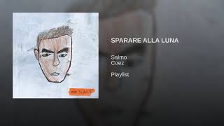 Sparare alla luna-Salmo (feat.Coez)