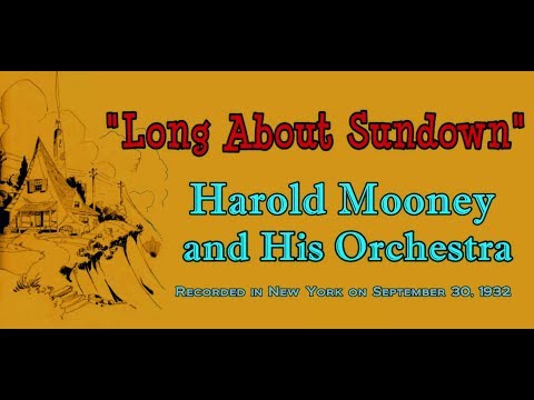 "Long About Sundown" Harold Mooney and His Orchestra 1932