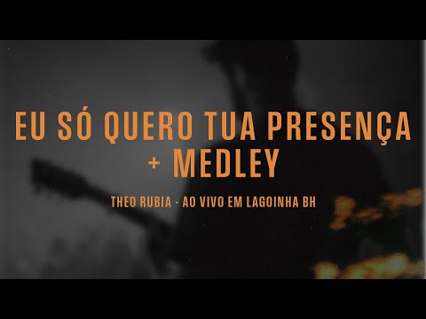 D E L E O - THEO RUBIA - EU SÓ QUERO TUA PRESENÇA + MEDLEY (FEAT. RAFAEL COSTA BASS & KEY)
