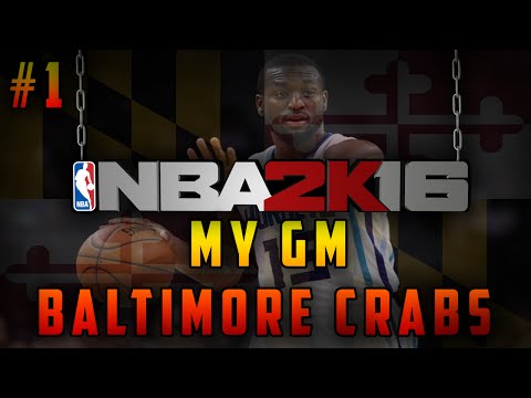 NBA 2K16 MyGM Ep. 1 - Baltimore Crabs | HUGE Trades |  Team Relocation?