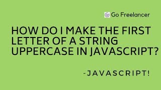How do I make the first letter of a string uppercase in JavaScript