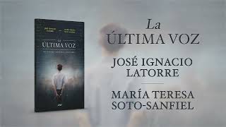 La última voz - José Ignacio Latorre y María Teresa Soto-Sanfiel