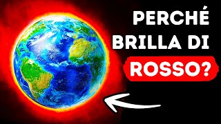 Abbiamo Finalmente Capito Perché la Terra Brilla di Rosso