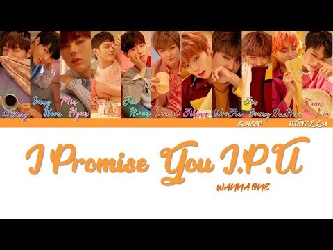 Wanna One (워너원) - 'I.P.U' 약속해요 I Promise You [Color Coded Lyrics Han/Rom/Eng]