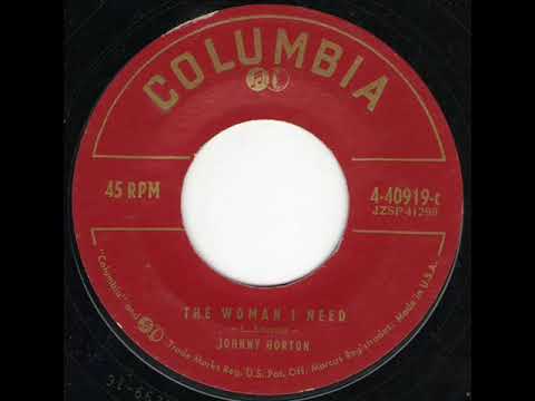 Johnny Horton-The Woman I Need 1957 (Columbia Records)