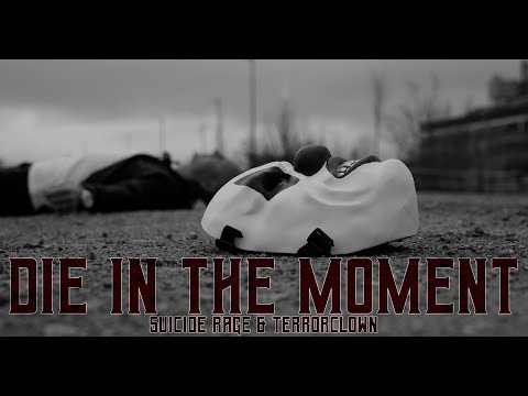 Suicide Rage & TerrorClown - Die In The Moment (Official Videoclip)