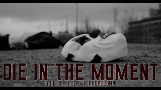 Suicide Rage &amp; TerrorClown - Die In The Moment (Official Videoclip)