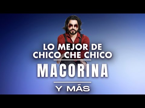 Lo Mejor De Chico Che Chico