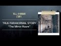 TRUE PARANORMAL STORY The Mirror Room Princess Linh