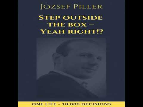 Step outside the box - Yeah right!? - Jozsef Piller
