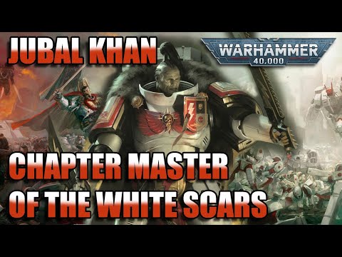 JUBAL KHAN - CHAPTER MASTER of the WHITE SCARS SPACE MARINES - Warhammer 40k LORE