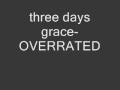 THREE DAYS GRACE-OVERRATED LYRICS