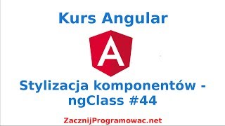 Kurs Angular dla każdego - Stylizacja komponentów - ngClass #44