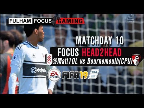 Fulham Focus H2H | Matchday 10 | Matt10 vs Bournemouth CPU | FIFA 19!
