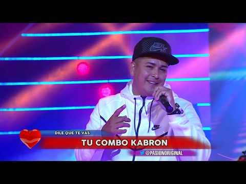 Tu Combo Kabrón - Dile Que Te Vas (En Vivo)