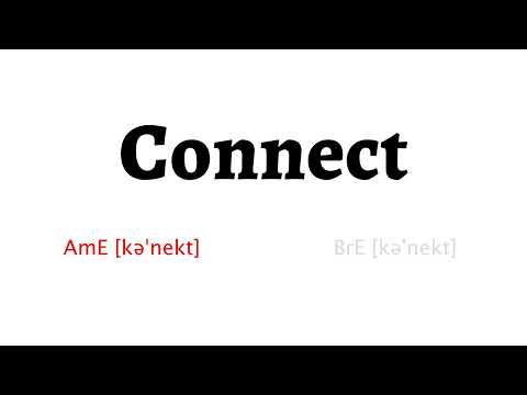 How to Pronounce connect in American English and British English