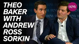 Theo Baker in Conversation with Andrew Ross Sorkin: How to Rule the World