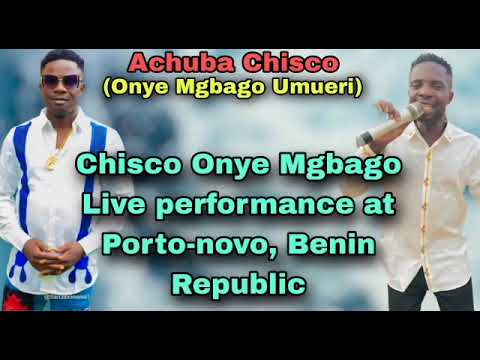 Achuba Chisco - Stage performance in Porto-novo, Benin Republic For Ndi Igbo na Porto-novo